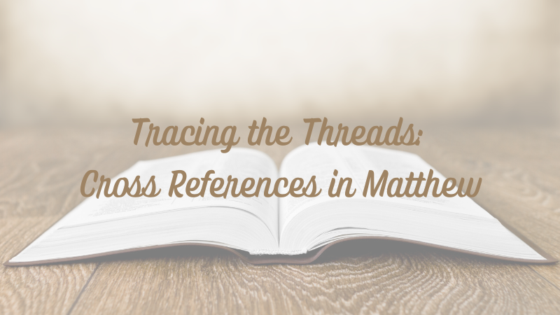 Tracing the Threads: Cross References in Matthew