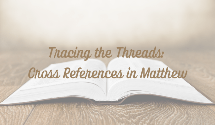 Tracing the Threads: Cross References in&nbsp;Matthew